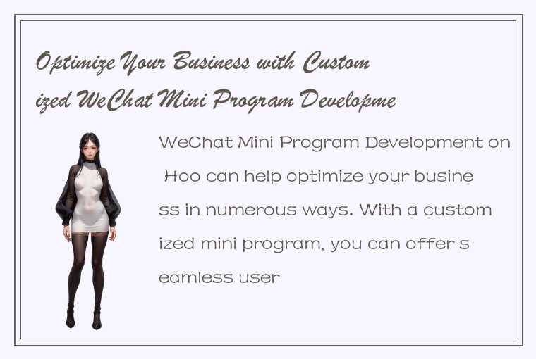 Optimize Your Business with Customized WeChat Mini Program Development on Hoo!