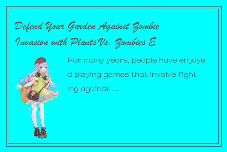 Defend Your Garden Against Zombie Invasion with Plants Vs. Zombies English Versi