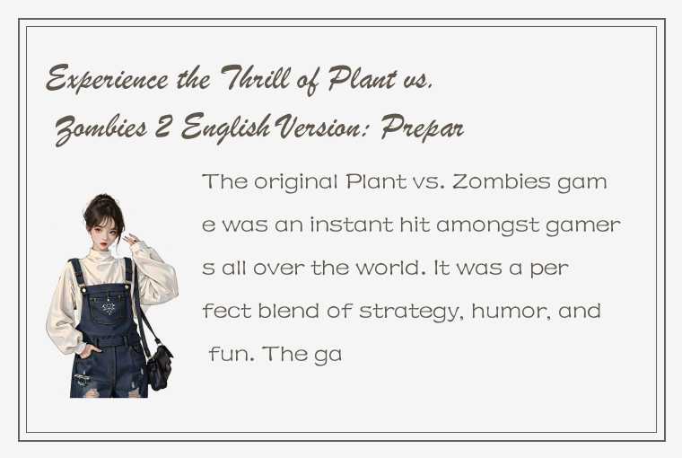 Experience the Thrill of Plant vs. Zombies 2 English Version: Prepare for a New 