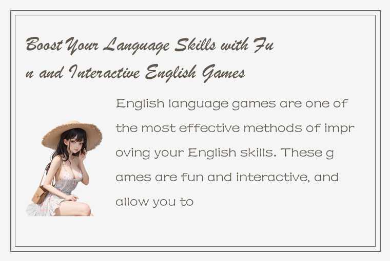 Boost Your Language Skills with Fun and Interactive English Games